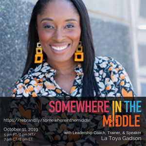 Somewhere in the Middle welcomes Coach, Trainer, and Speaker La Toya Gadson