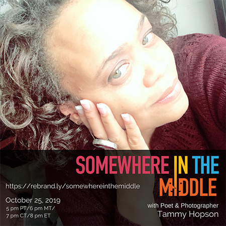 Somewhere in the Middle welcomes Poet and Photographer Tammy Hopson, a.k.a. Sefa Noir