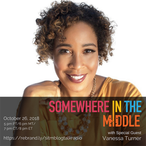 Somewhere in the Middle with Special Guest, Vanessa S. Turner