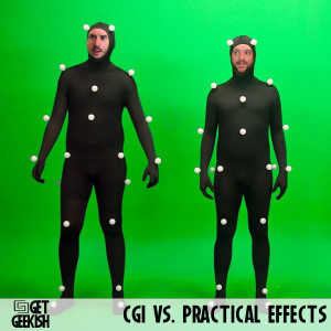 CGI vs. Practical Effects | GetGeekish Podcast #194