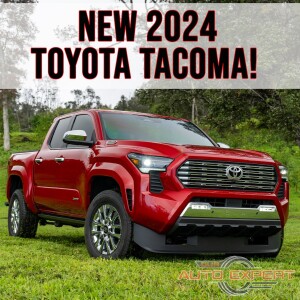 OAE Podcast 52023 - The Toyota Tacoma gets a redo for 2024 and Larry Vellequette, helps us go over the overhaul