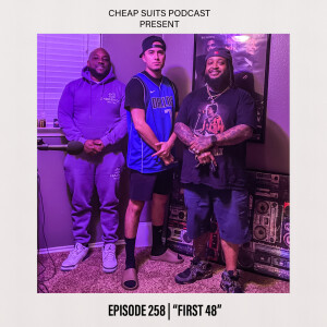 Episode 258 | ”First 48”