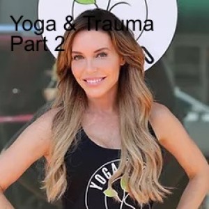 Yoga & Trauma Part 2