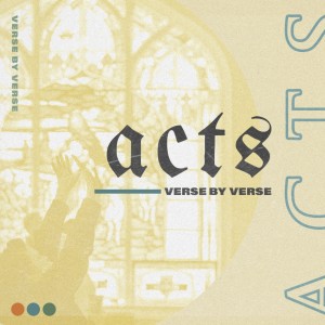 Acts Verse by Verse | How Do We Fight The Culture Wars?