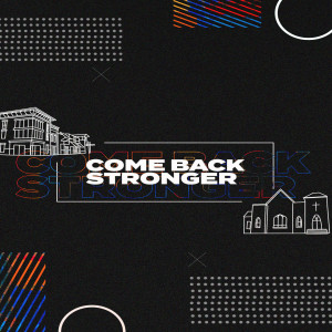 Come Back Stronger | The Power Of The Gospel