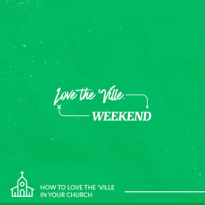 Love The ’Ville Church Pt. 2