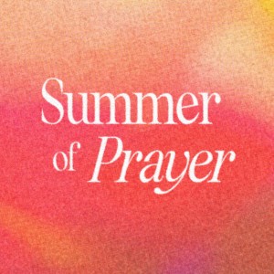 Prayers of Confession | Summer of Prayer