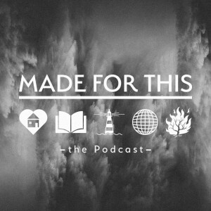 Made For This - the Podcast - Episode 5: Intimacy with God