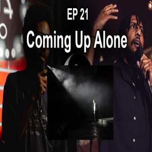 A to Z, Ep 21 - Coming Up Alone