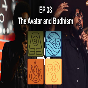 A to Z Ep 38 - The Avatar and Budhism