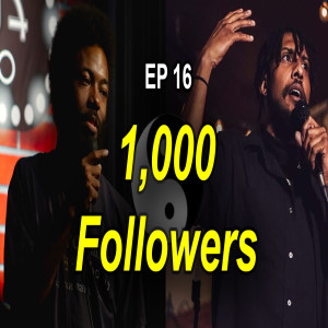A to Z - 1000 Followers, Ep 16