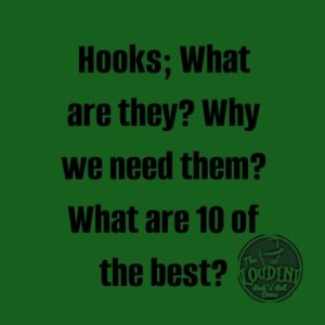 :    Hooks; What are they? Why we need them? What are 10 of the best?