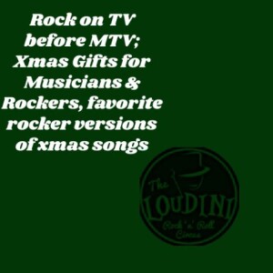 Rock on TV before MTV; Xmas Gifts for Musicians & Rockers, favorite rocker versions of xmas songs