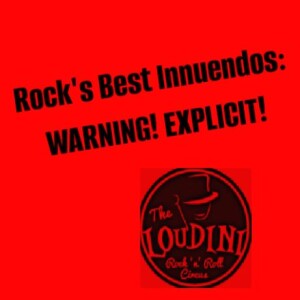 Rock’s Best Innuendos: WARNING! EXPLICIT!