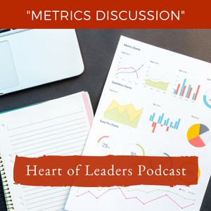 Ep  20: Core Principle #7- Metrics Matter