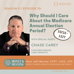 Why Should I Care About the Medicare Annual Election Period? with Special Guest Chase Carey