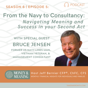 From the Navy to Consultancy: Navigating Meaning and Success in your Second Act with guest Bruce Johnsen
