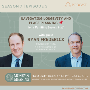 Navigating Longevity and Place Planning for a Fulfilling Second Half 📌 with Guest Ryan Frederick