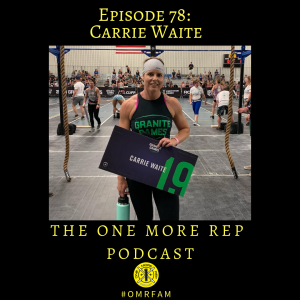 Episode 78: Granite Games Masters Athlete Carrie Waite