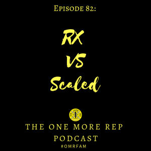 Episode 82: RX vs Scaled in CrossFit