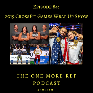 Episode 84: The 2019 CrossFit Games Wrap Up Show