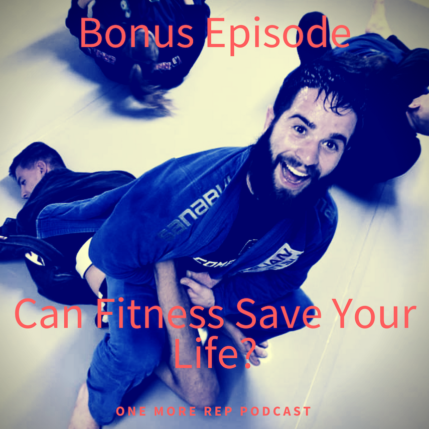 Bonus Episode: Can Fitness Save Your Life?