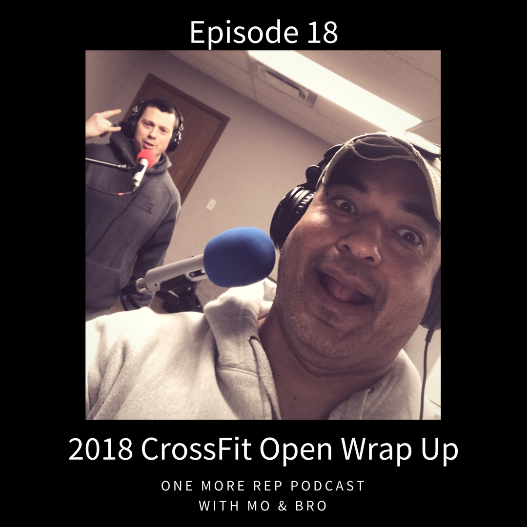 Episode 17: 2018 CrossFit Open Wrap Up