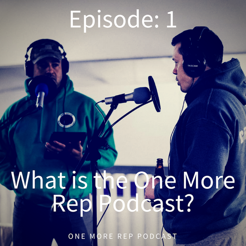 Episode 1: What Is The One More Rep Podcast