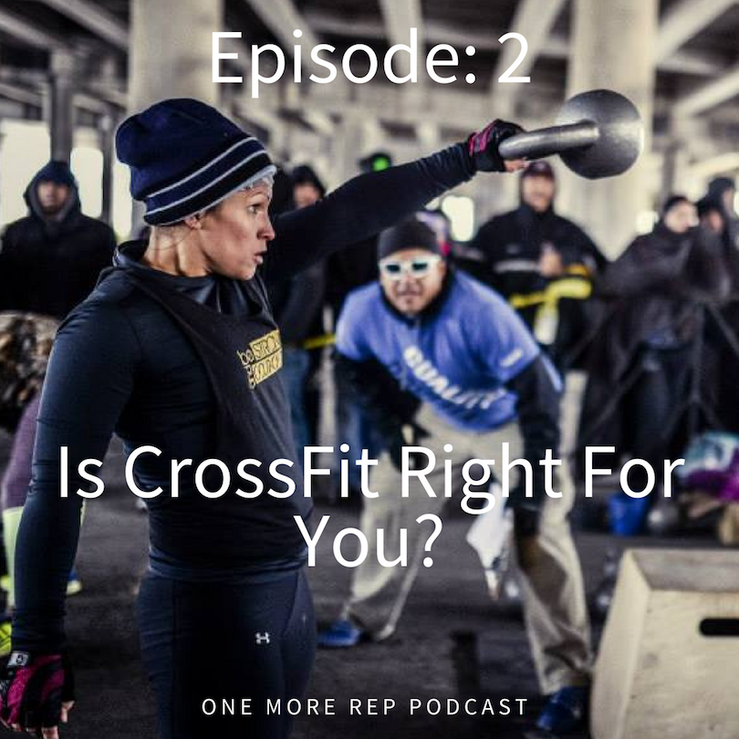 Episode 2: Is CrossFit Right For You?
