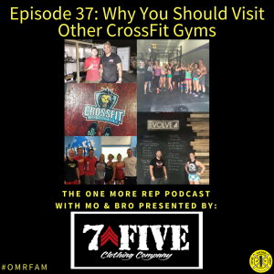 Episode 37: Why You Should Visit Other CrossFit Gyms