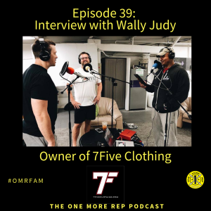 Episode 39: Interview with Wally Judy Owner of 7Five Clothing