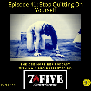 Episode 41: Stop Quitting On Yourself