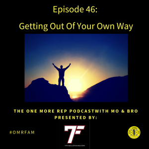 Episode 46: Get Out Of Your Own Way