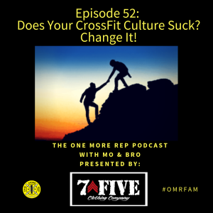 Episode 52: Does Your CrossFit Culture Suck? Change It!