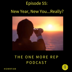 Episode 55: New Year, New You...Really?