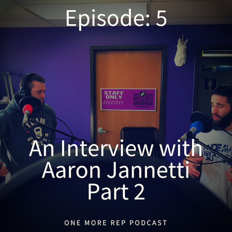Episode 5: Interview with Aaron Jannetti Part 2