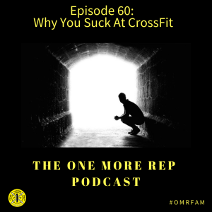 Episode 60: Why You Suck At CrossFit