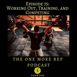 Episode 75: Working Out, Training, and Competing in CrossFit