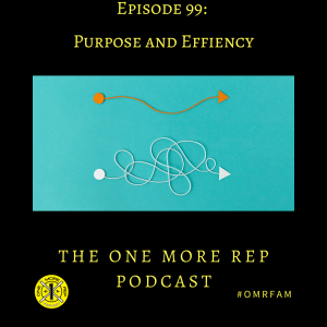 Episode 99: Purpose and Efficiency