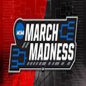 Epsiode 306- March Madness