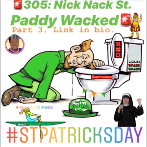 #305: Nick Nack St. Paddy Wacked (#3)