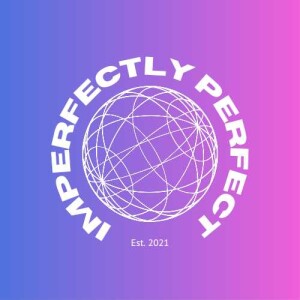 Episode 43: Trauma... And Being Understood | Imperfectly Perfect: The Podcast
