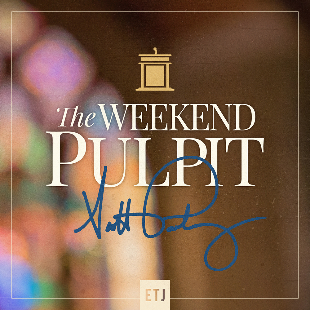 The Weekend Pulpit: Hear The Word of the Lord