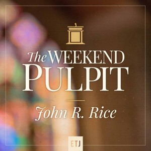 The Weekend Pulpit: Jesus Filled With the Holy Spirit by John R. Rice
