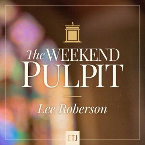 The Weekend Pulpit: Be Ye Stedfast By Lee Roberson