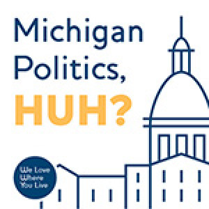 Michigan Politics, Huh? - Phil Power, The Center for Michigan - Episode 10
