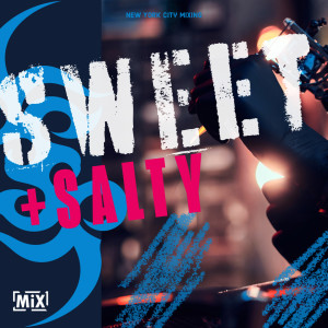 Sweet + Salty = The Mixtape // #nycmixing