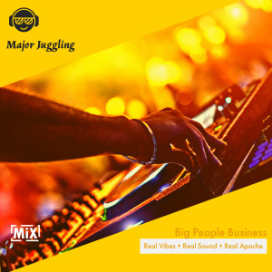 Major Juggling // Big People Business // Real Vibes + Real Sound + Real Apache = #nycmixing