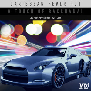 Caribbean Fever Pot = A Touch of Bacchanal // Podcast MiX = #nycmixing