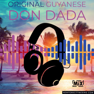 Original Guyanese Don Dada // #nycmixing